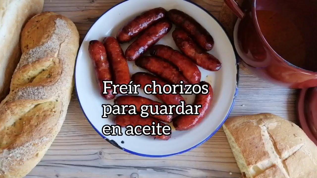 cuanto tiempo se conservan los chorizos en aceite