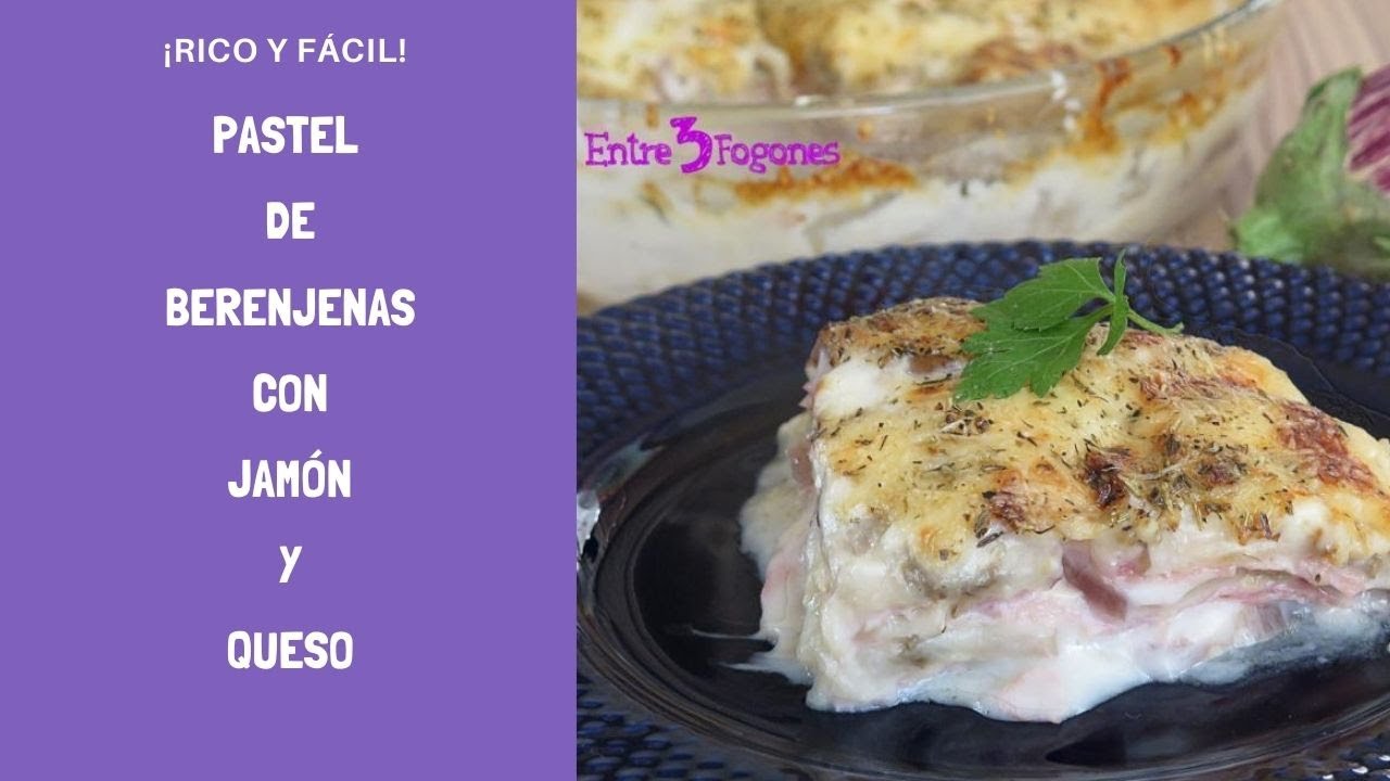pastel de berenjenas con jamón york y queso al horno