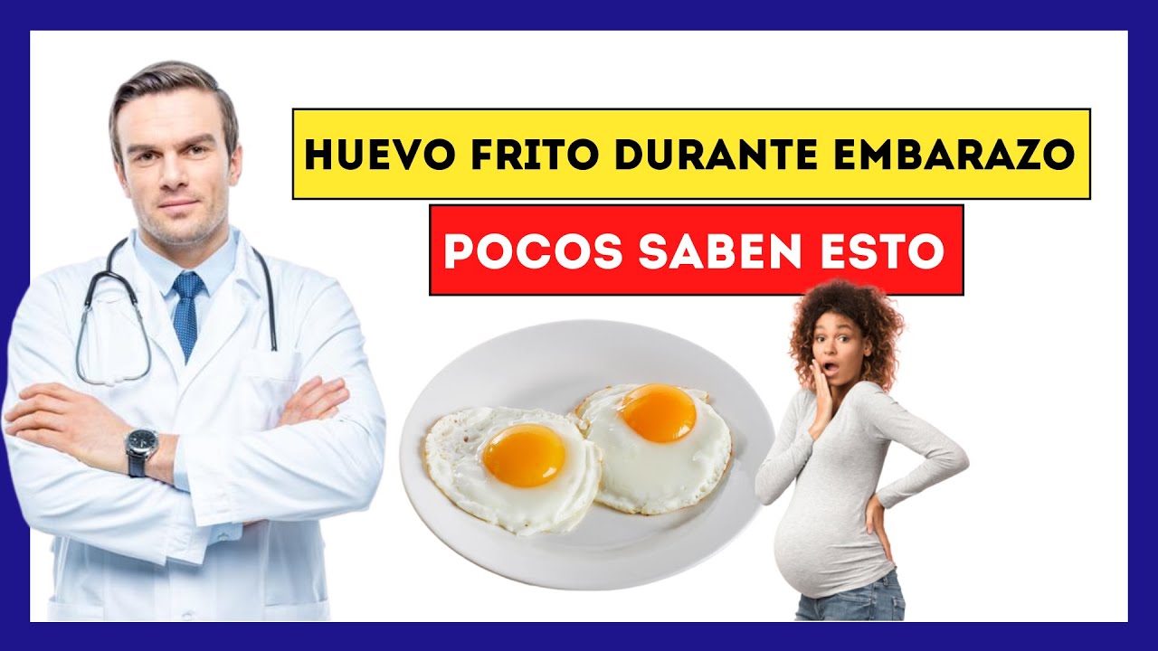 puedo comer huevo frito estando embarazada