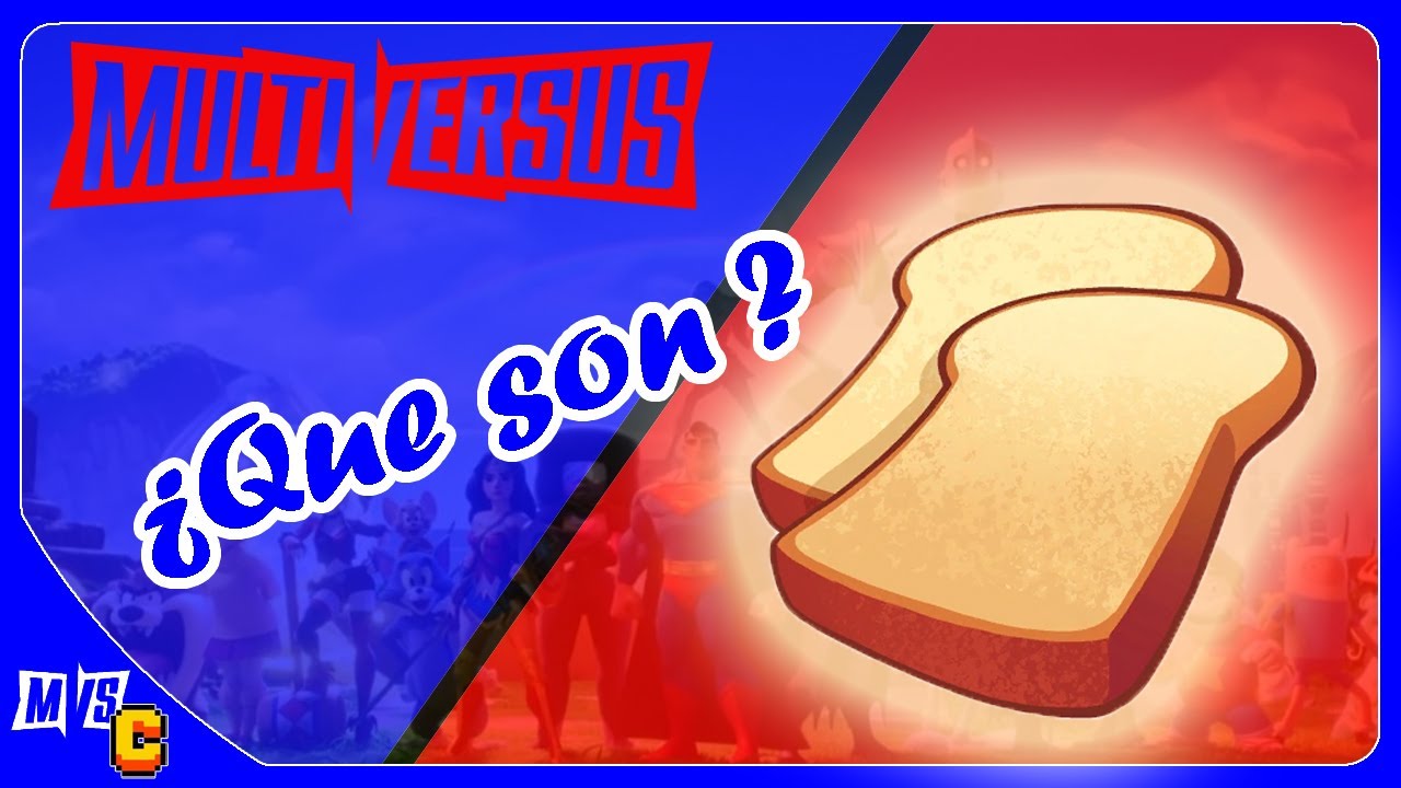 para que sirven las tostadas multiversus