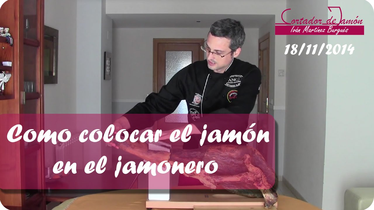 posicion como colocar el jamon en el jamonero