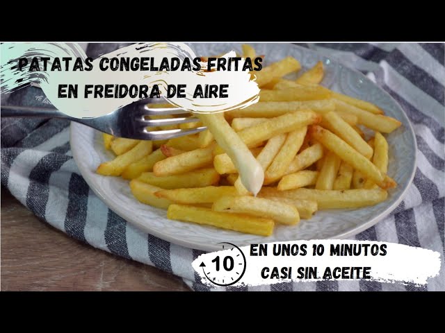 freir patatas congeladas en freidora sin aceite